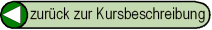 zur&uuml;ck zur Kursbeschreibung